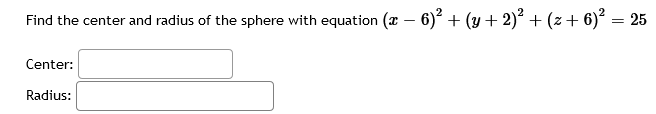 Solved Find the center and radius of the sphere with | Chegg.com