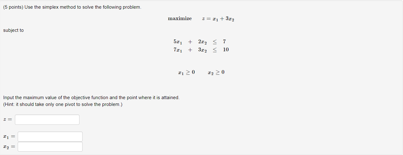 Solved (5 points) Use the simplex method to solve the | Chegg.com
