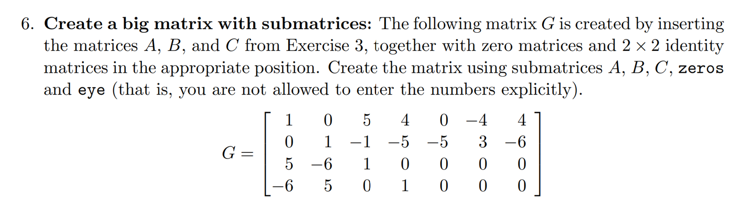 Solved 6. Create a big matrix with submatrices: The | Chegg.com