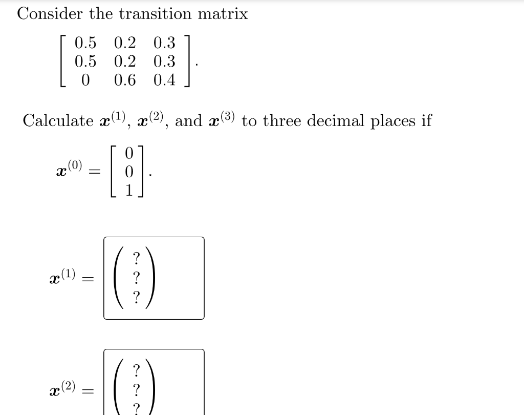 Solved Consider the transition matrix 0.5 0.2 0.3 0.5 0.2 | Chegg.com