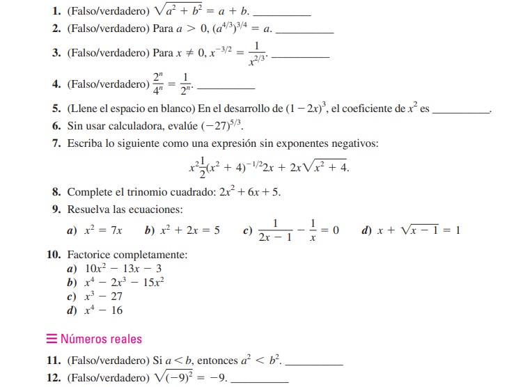 1. (Falso/verdadero) \( \sqrt{a^{2}+b^{2}}=a+b \). 2. (Falso/verdadero) Para \( a>0,\left(a^{4 / 3}\right)^{3 / 4}=a \). 3. (