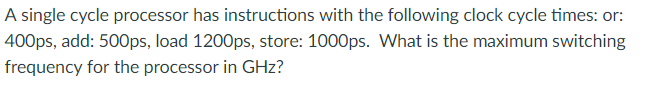 A single cycle processor has instructions with the | Chegg.com