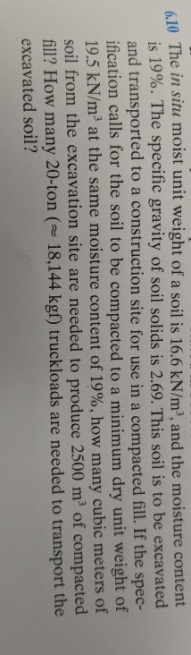 Solved 6.10 The in situ moist unit weight of a soil is 16.6 | Chegg.com