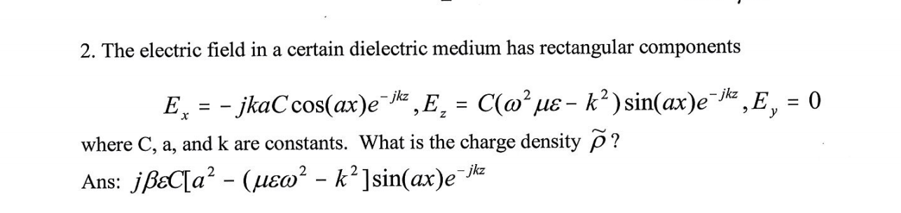 Solved 2. The electric field in a certain dielectric medium | Chegg.com