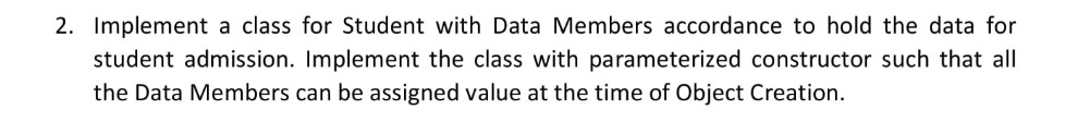 Solved 2. Implement a class for Student with Data Members | Chegg.com
