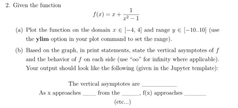 Solved 2. Given the function f(x) = x + 1 2-1 (a) Plot the | Chegg.com
