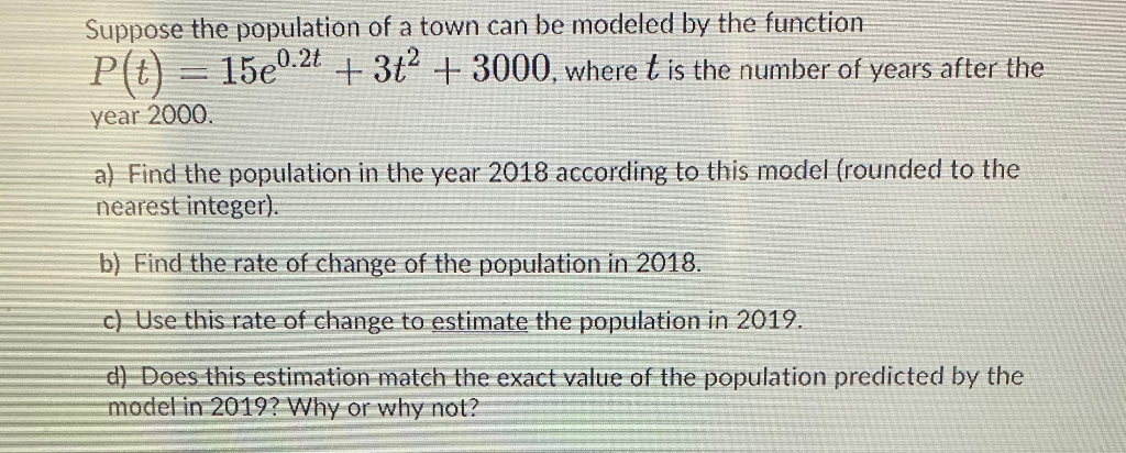 Solved Suppose The Population Of A Town Can Be Modeled By | Chegg.com