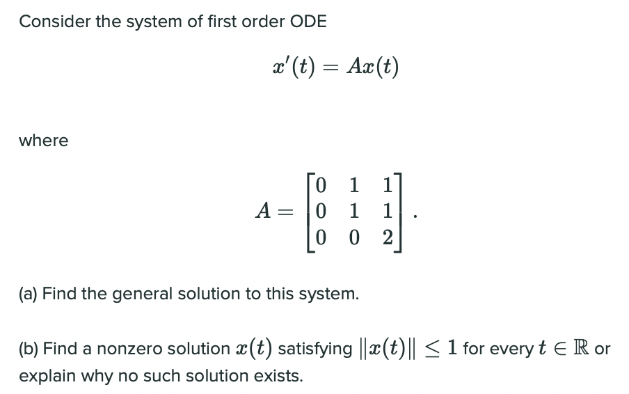 Solved Consider the system of first order ODE x'(t) = Ax(t) | Chegg.com