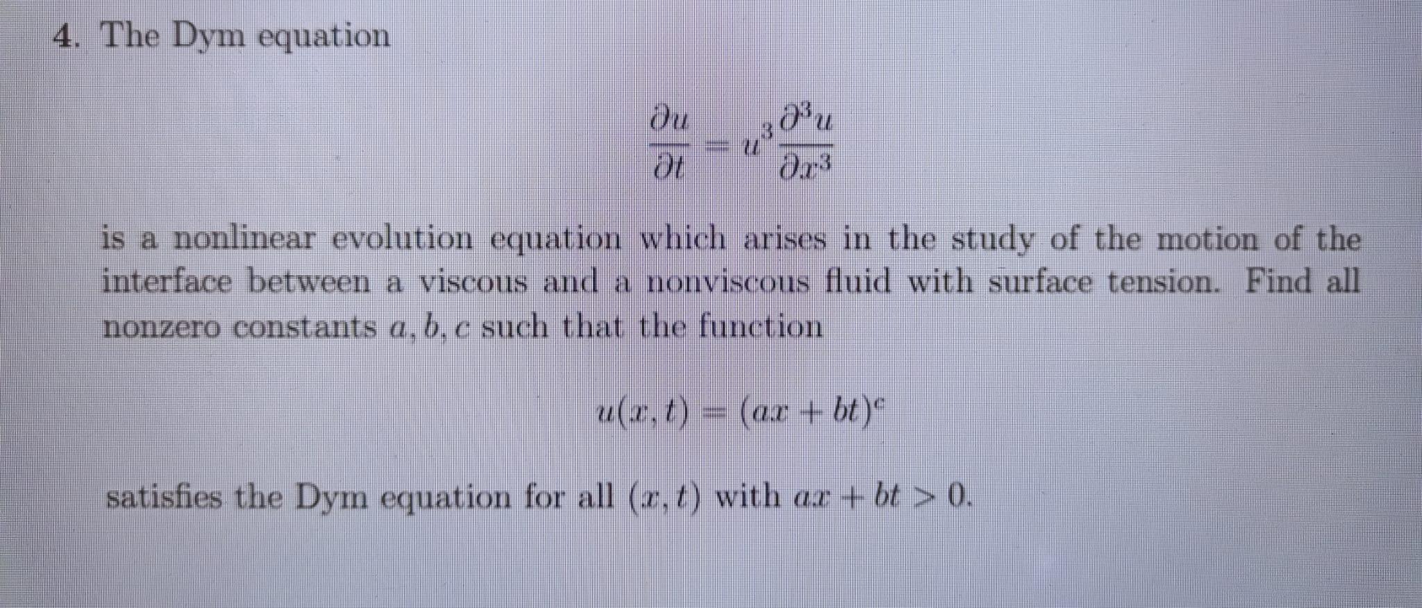 Solved 4. The Dym equation Bu 21 2.13 is a