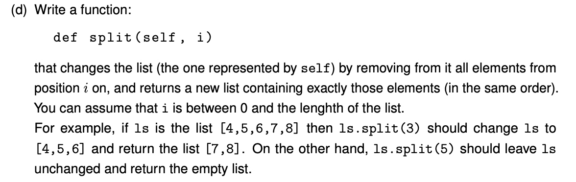 Solved (d) Write a function: def split (self, i) 1, that | Chegg.com