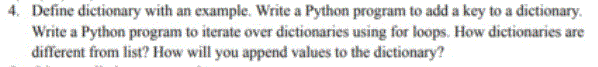 Solved 4. Define dictionary with an example. Write a Python | Chegg.com