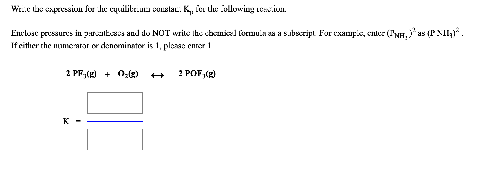 Solved Write the expression for the equilibrium constant Kp 