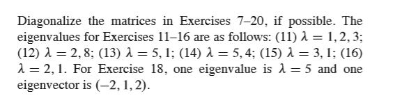 Solved Diagonalize the matrices in Exercises 7-20, if | Chegg.com