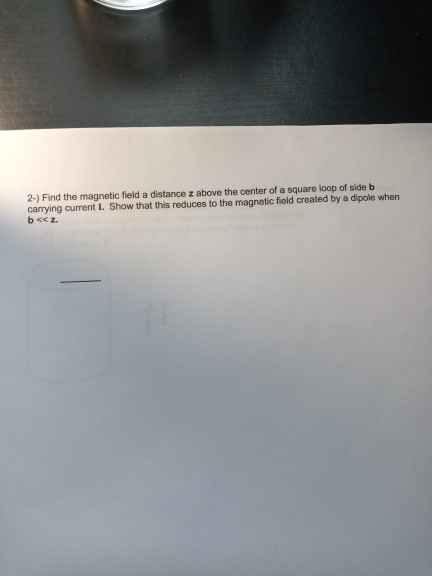 Solved 2-) Find the magnetic field a distance z above the | Chegg.com