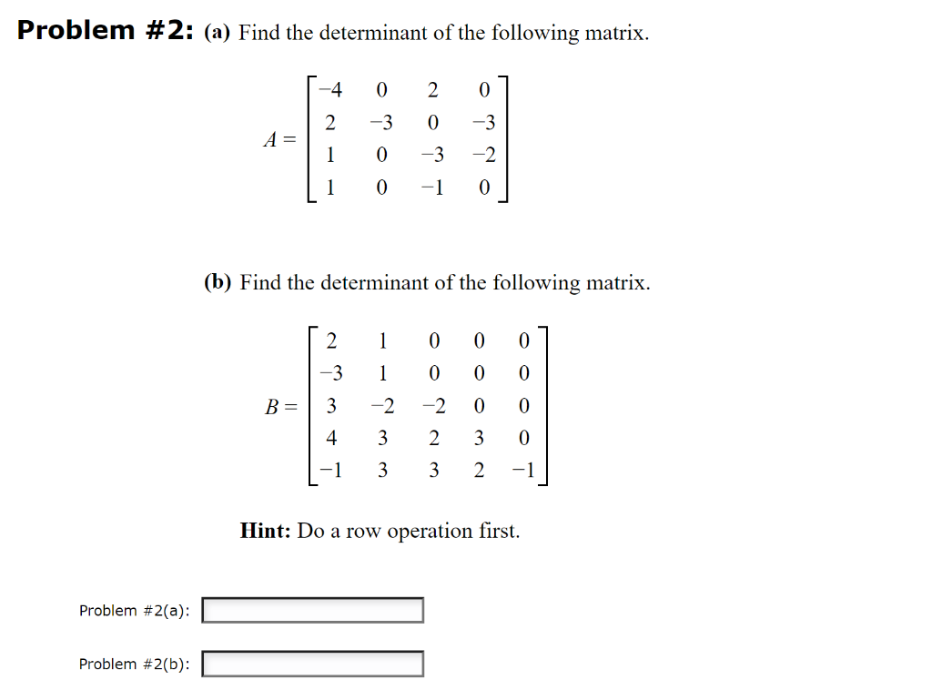 Solved Problem \#2: (a) Find the determinant of the | Chegg.com