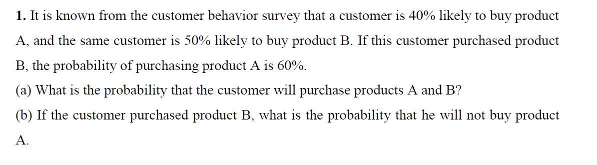 Solved 1. It is known from the customer behavior survey that | Chegg.com