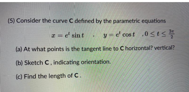 Solved (5) Consider the curve C defined by the parametric | Chegg.com