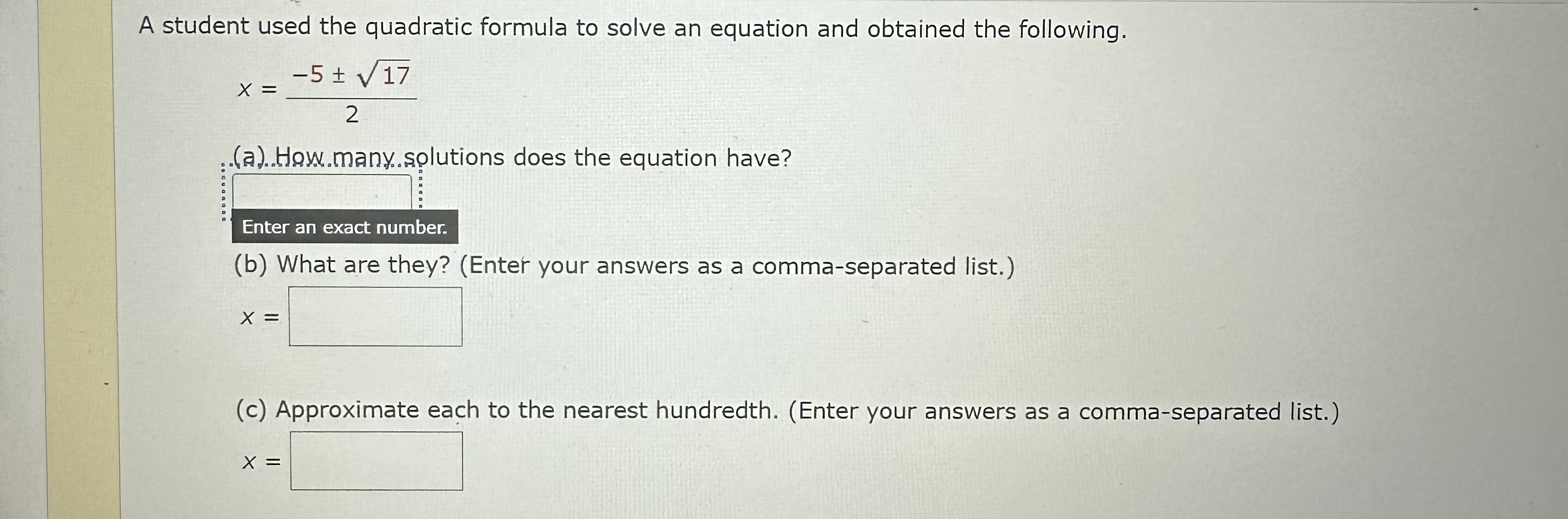 Solved A student used the quadratic formula to solve an | Chegg.com