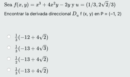 Sea \( f(x, y)=x^{3}+4 x^{2} y-2 y \) у \( u=(1 / 3,2 \sqrt{2} / 3) \) Encontrar la derivada direccional \( D_{u} f(\mathrm{x