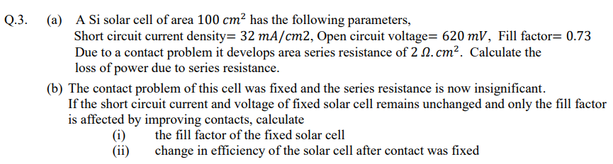 Solved Q.3. (a) A Si solar cell of area 100 cm² has the | Chegg.com