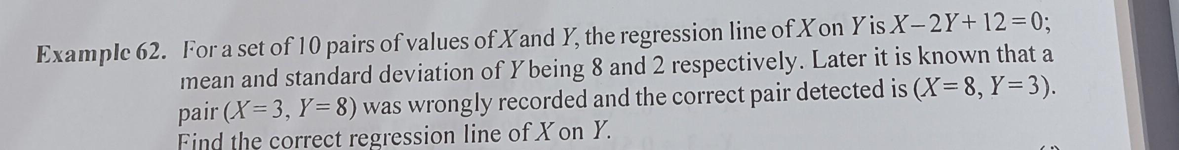 Solved = Example 62. For a set of 10 pairs of values of X | Chegg.com