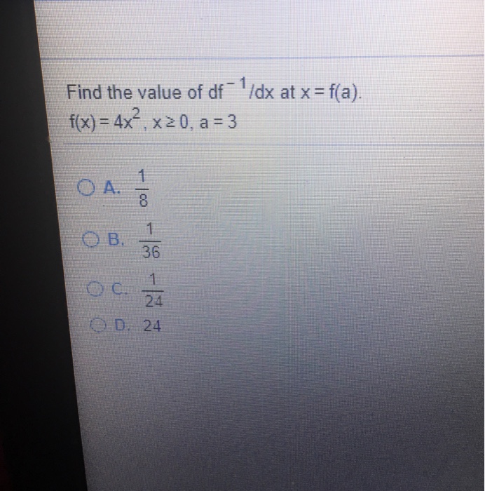 Solved Find the value of df /dx at x = f(a f(x) = 4x2, x20, | Chegg.com
