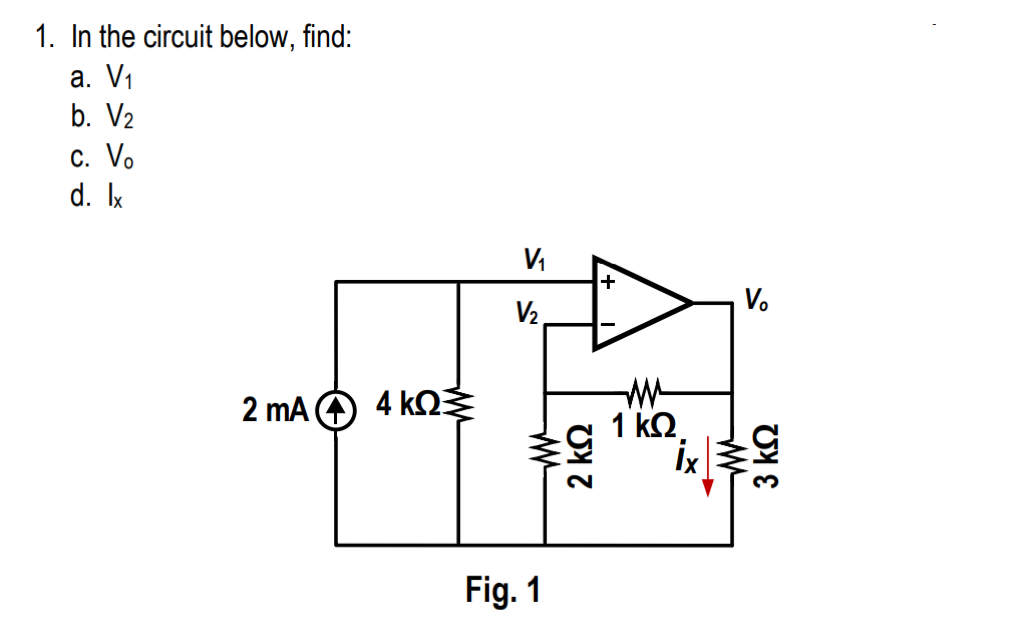 Solved 1. In The Circuit Below, Find: A. V1 B. V2 C. V0 D. | Chegg.com