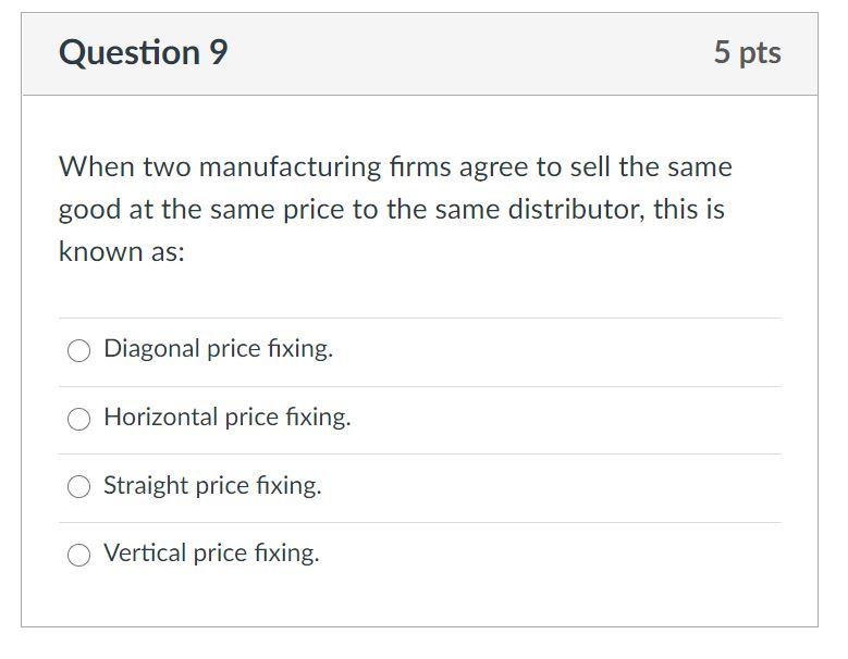 Solved Question 9 5 pts When two manufacturing firms agree