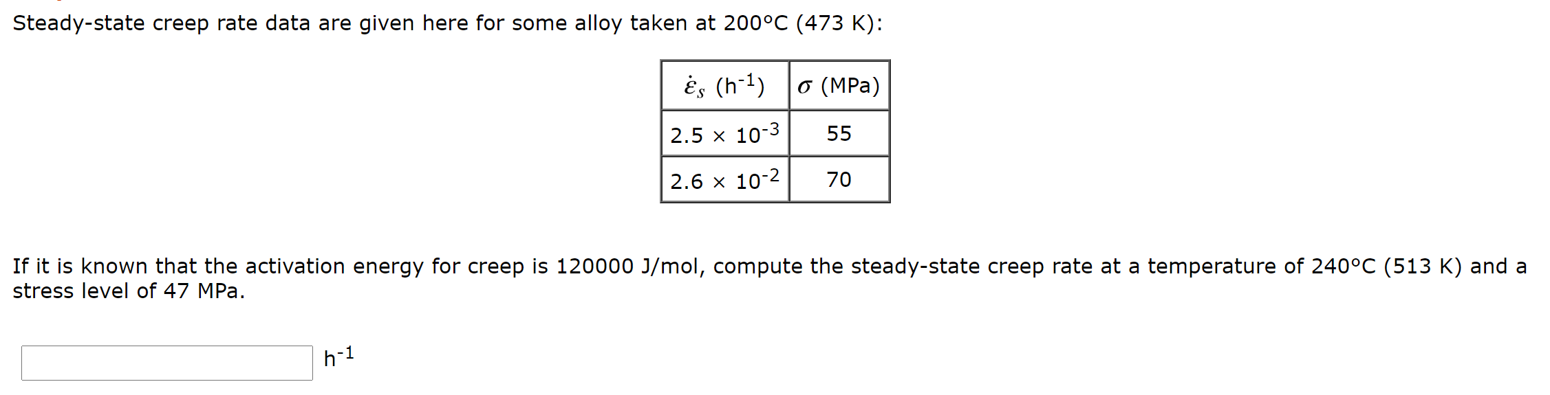 Solved Steady State Creep Rate Data Are Given Here For So Chegg Com