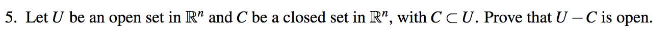 Solved 5. Let U be an open set in R” and C be a closed set | Chegg.com