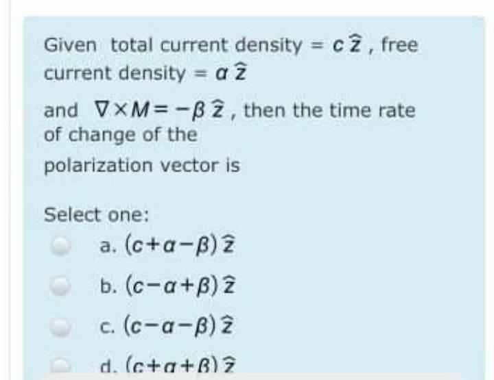 Solved Given Total Current Density =cz^, Free Current | Chegg.com