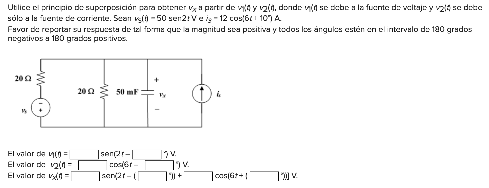 Utilice el principio de superposición para obtener \( v_{x} \) a partir de \( v_{1}(t) \) y \( v_{2}(t) \), donde \( v_{1}(t)