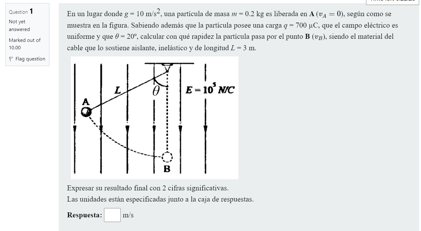 Question 1 Not yet answered En un lugar donde g=10 m/s2, una partícula de masa m = 0.2 kg es liberada en A (VA = 0), según co