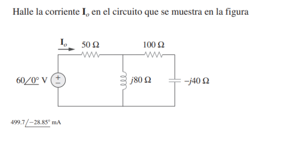 Halle la corriente \( \mathbf{I}_{o} \) en el circuito que se muestra en la figura \( 499.7 /-28.85^{\circ} \mathrm{mA} \)