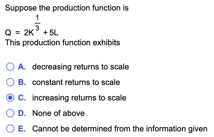 Solved Suppose the production function is 1 3 Q = 2K + 5L | Chegg.com