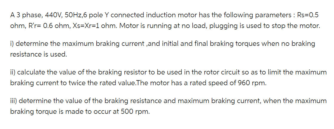 Solved A 3 phase, 440 V,50 Hz,6 pole Y connected induction | Chegg.com