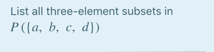 Solved List all three element subsets in P a b c d Chegg