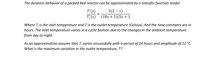 Solved The dynamic behavior of a packed bed reactor can be Chegg