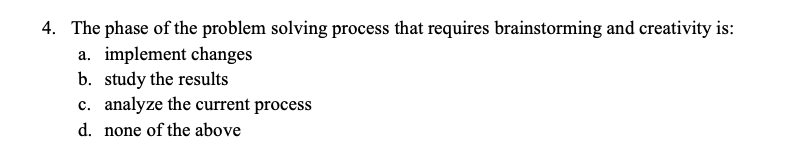 Solved 4. The Phase Of The Problem Solving Process That | Chegg.com