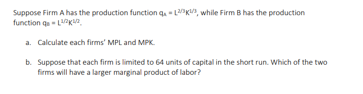 Solved Suppose Firm A has the production function A = | Chegg.com