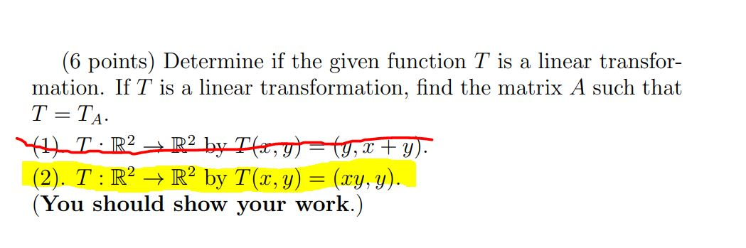 Solved (6 points) Determine if the given function T is a | Chegg.com