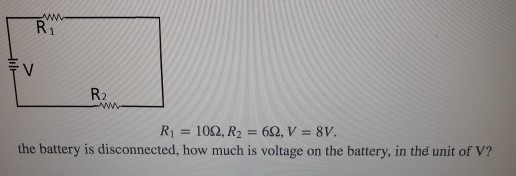 Solved R? NV R1 = 1092, R2 = 602, V = 8V. the battery is | Chegg.com