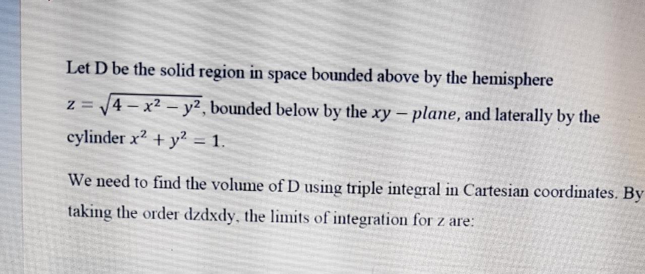 Solved Let D be the solid region in space bounded above by | Chegg.com