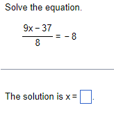 Solved Solve the equation. 89x−37=−8 The solution is x= | Chegg.com