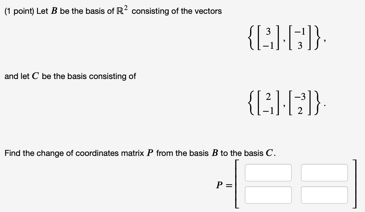 Solved (1 Point) Let B Be The Basis Of R2 Consisting Of The | Chegg.com