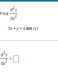 Find \( \frac{d^{2} y}{d x^{2}} \) \[ 3 x+y=4 \sin (y) \] \[ \frac{d^{2} y}{d x^{2}}= \]