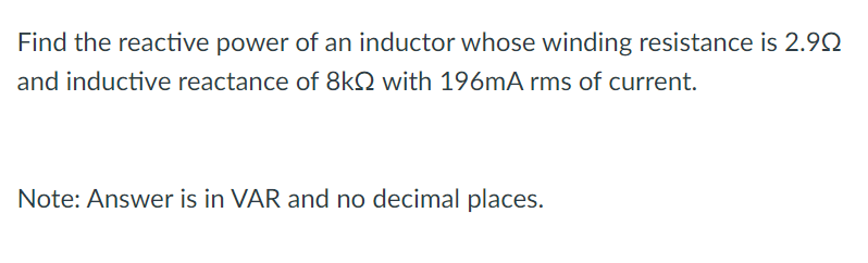 Solved Find the reactive power of an inductor whose winding | Chegg.com