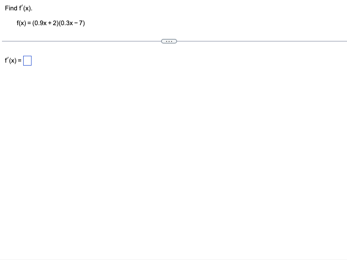 Solved Find f′(x) f(x)=(0.9x+2)(0.3x−7) f′(x)= | Chegg.com