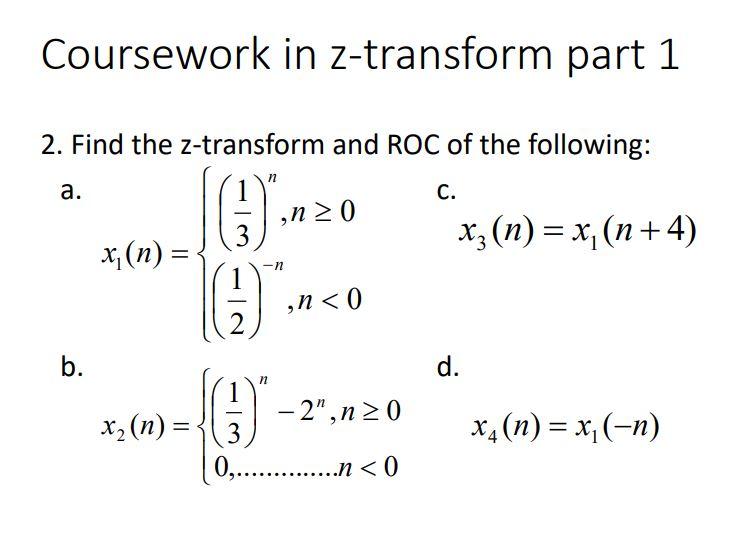 Solved Coursework in z-transform part 1 2. Find the | Chegg.com