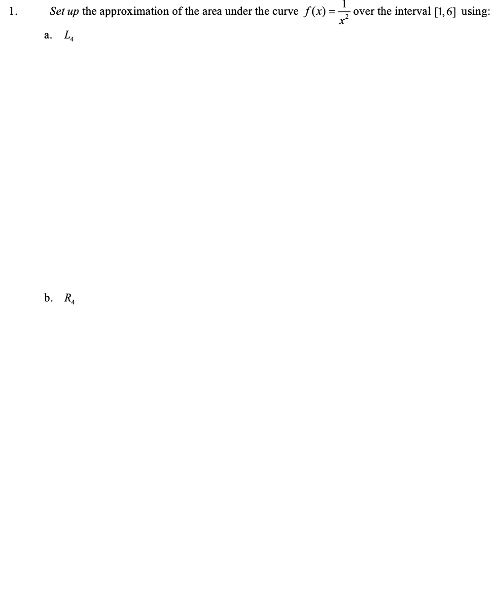 Solved 1. Set up the approximation of the area under the | Chegg.com
